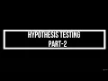 65 Hypothesis Testing Part 2