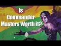 Is Commander Masters Worth It