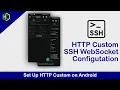 Configure HTTP Custom on Android SSH WebSocket Set Up