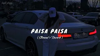 paisa paisa song slow reverb 