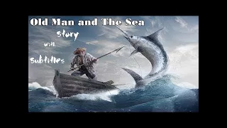 Learn English Through Story Subtitles Old Man And The Sea Elementary Level 