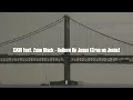 CAIN feat. Zane Black - Believe On Jesus (Subtitulado al español)