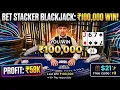 Blackjack strategy 58k profit today big risk big profits