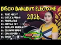 Lagu DISCO DANGDUT ELECTONE 2026 - DANGDUT PILIHAN BASS MANTAP 