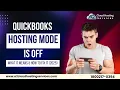 QuickBooks Hosting Mode is OFF - What It Means How to Fix It 2025 A2 Cloud Hosting Services