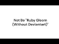 Not Be Ruby Gloom Without DeviantArt Again