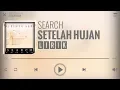 Download Lagu Search - Setelah Hujan [Lirik]