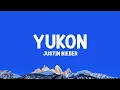 Download Lagu Justin Bieber  - YUKON (Lyrics)