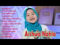 #Aishwa Nahla #SholawatAnak #Mp3 album aishwa nahla   syaikhona dan Kumpulan sholawat merdu 2021