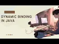 INTRODUCTION TO JAVA DYNAMIC BINDING IN JAVA