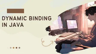 INTRODUCTION TO JAVA DYNAMIC BINDING IN JAVA