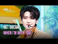 Download Lagu NCT DREAM (엔시티드림) - When I’m With You [Lyrics] | KBS WORLD TV 241115