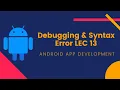 Debugging Syntax Error LEC 13