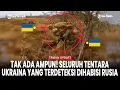 [FULL] Rusia Pamer Serangan Mematikan ke Tentara Ukraina, Gunakan Granat hingga Drone Tempur