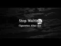 Download Lagu Stop Waiting - Cigarettes After Sex ( Lyrics)