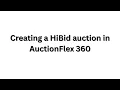 Creating a HiBid auction in AuctionFlex 360