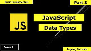 JavaScript Tutorial for Beginners Part 3 Data Types Tagalog - Basics