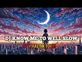 Download Lagu DJ KNOW ME TO WELL SLOW JEDAG JEDUG TIK TOK MENGKANE