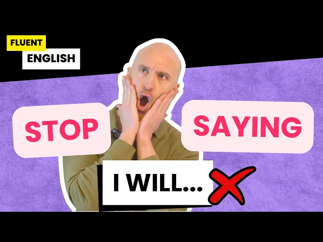 STOP SAYING  "I Will" - Every English Textbook Gets this WRONG!