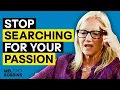 Lagu STOP Searching For Your Passion and Do This Instead | Mel Robbins