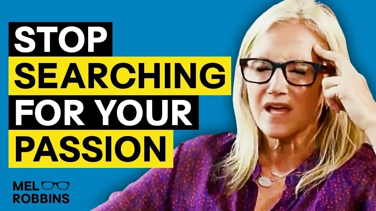 STOP Searching For Your Passion and Do This Instead | Mel Robbins