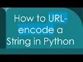 How to URL-encode a String in Python