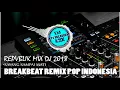 DJ REPVBLIK - Sayang Sampai Mati (Remix Breakbeat) Pop Indonesia Terlaris 2018