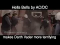 Hells Bells by AC/DC makes Darth Vader more terrifying