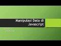03 Manipulasi Data di Javascript