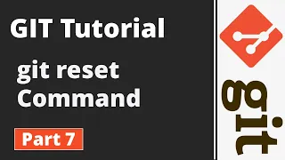 Part 7 Git Tutorial Git Commands git reset Command