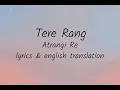 Tere Rang (Atrangi Re) English Translation | Lyrics #tererang #atrangire #arrahman