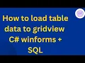 How to Load Data from SQL Server Database to DataGridView in C WinForms