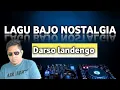 Download Lagu LAGU BAJO NOSTALGIA DARSO LANDENGO