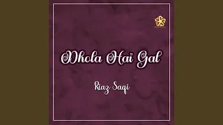 Dhola Hai Gal