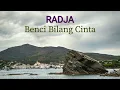 Lagu RADJA - Benci Bilang Cinta