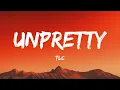 Download Lagu TLC - Unpretty (Lyrics)