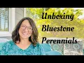 Unboxing Bluestone Perennials