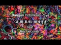 Download Lagu Bangun indonesia raya(lyric) General Maya feat.Roy jeconiah