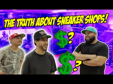 WHAT ITS REALLY LIKE OWNING A SNEAKER SHOP