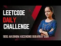 Leetcode 1800 Maximum Ascending Subarray Sum Java Simple Approach