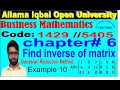 AIOU Business mathematics 1429 chapter 6 gaussian reduction method example 10