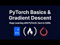 PyTorch Basics and Gradient Descent Deep Learning with PyTorch Zero to GANs Part 1 of 6