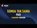 Download Lagu Padi - Semua Tak Sama (Karaoke)