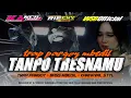 Download Lagu DJ TANPO TRESNAMU TRAP \u0026 PARGOY MIDDLE MBEDIL\