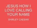 Jesus how I love calling your name   Lyrics