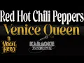 🎤 Red Hot Chili Peppers – Venice Queen | Karaoke with lyrics (no vocals) | version Slane Castle HQ
