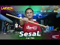 Lagu SESAL CAK NDU NEW LARYSTA FT IDOLA MUSIK LIVE SENGON WAGIR MALANG