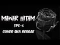 Download Lagu MAWAR HITAM - TIPE X ( COVER SKA REGGAE )