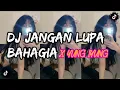 Download Lagu DJ JANGAN LUPA BAHAGIA X YUNG IYUNG VIRAL TIKTOK SLOW