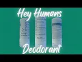 Hey Humans Deodorant